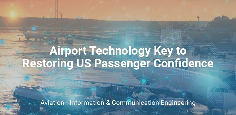 Revolutionizing US Passenger Confidence through Airport Technology