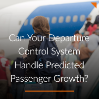 Can Your Departure Control System Handle Predicted Passenger Growth