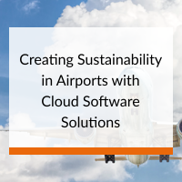Creating Sustainability in Airports with Cloud Software Solutions