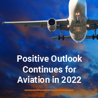 Positive Outlook Continues for Aviation in 2022