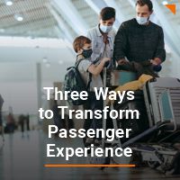 Three Ways to Transform Passenger Experience A-ICE Airport Operations