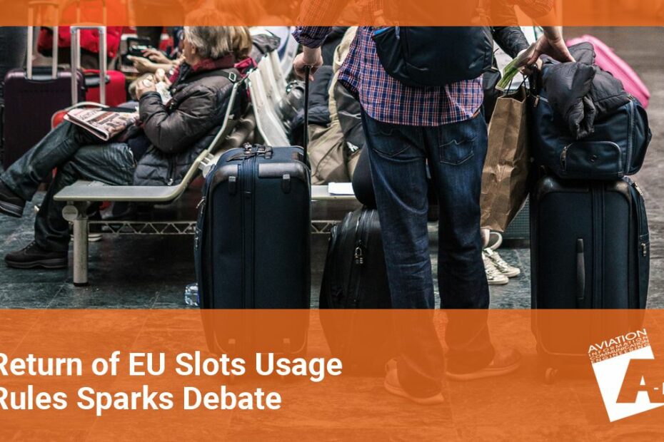 Return of EU Slots Usage Rules Sparks Debate